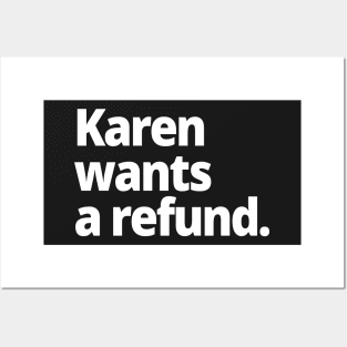 Karen wants a refund. Posters and Art